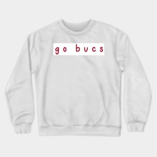 go bucs Crewneck Sweatshirt